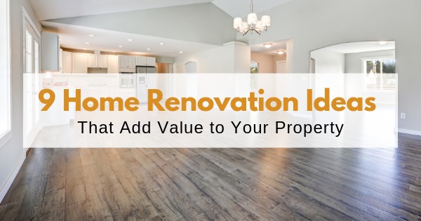 9-home-renovation-ideas-that-add-value-to-your-property